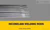 Inconel 600 Welding rods Manufacturers,Stockiest a ...